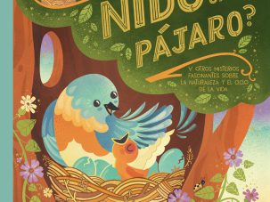 Zenda recomienda: ¿Qué esconde el nido de un pájaro?, de Rachel Ignotofsky