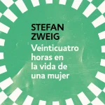 Zenda recomienda: Veinticuatro horas en la vida de una mujer, de Stefan Zweig