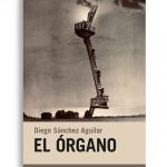 Zenda recomienda: El órgano, de Diego Sánchez Aguilar