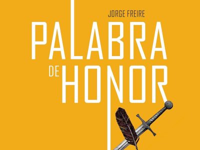 Palabra de honor, de Jorge Freire: Reivindicación bella y urgente del verbo