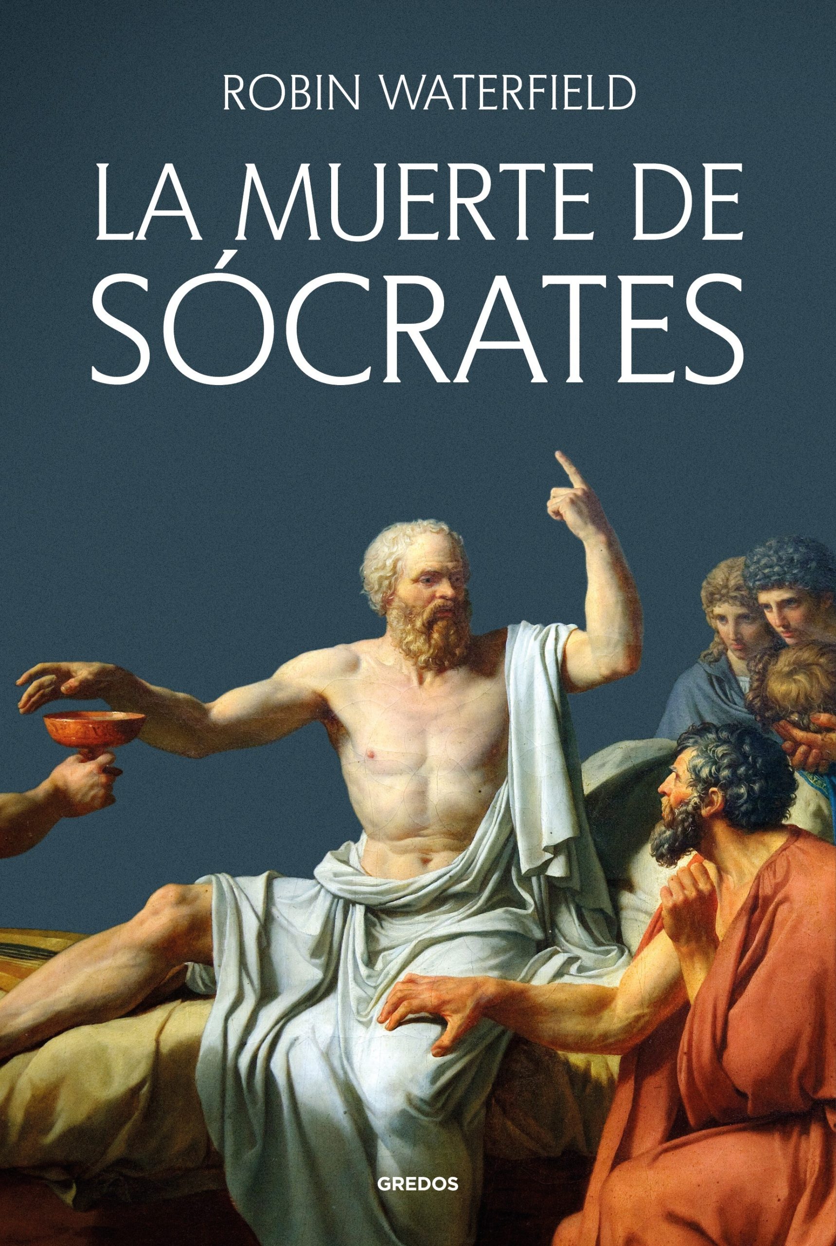 La muerte de Sócrates, de Robin Waterfield