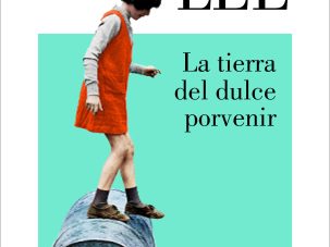 La tierra del dulce porvenir, el libro inédito de Harper Lee 