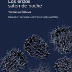 Los erizos salen de noche, de Yordanka Béleva