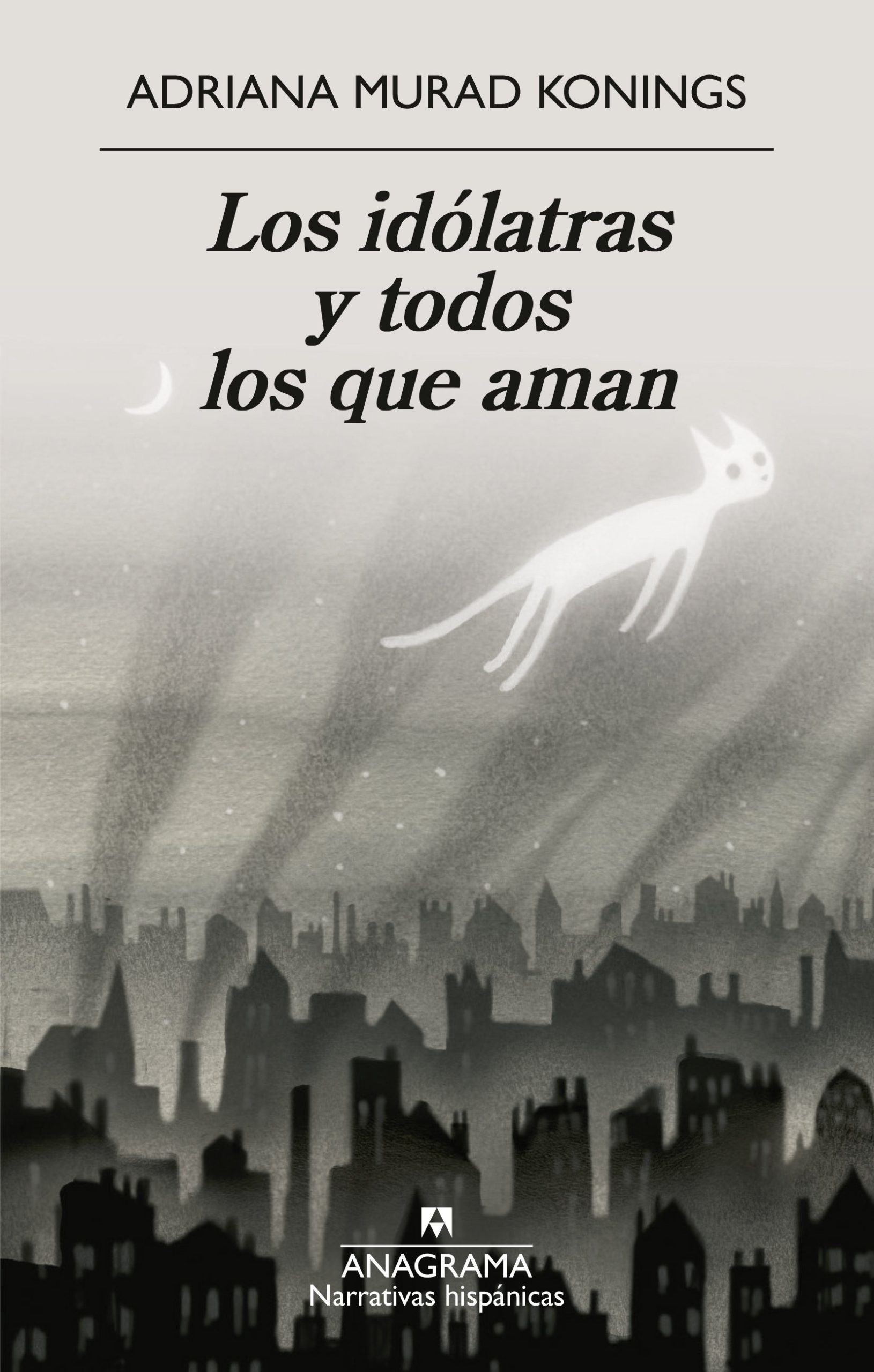 Zenda recomienda: Los idólatras y todos los que aman, de Adriana Murad Konings