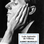 Aubrey Beardsley, de Luis Antonio de Villena