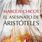 Zenda recomienda: El asesinato de Aristóteles, de Marcos Chicot