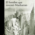 El hombre que inventó Manhattan, de Ray Loriga