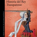 Historia del rey transparente, de Rosa Montero