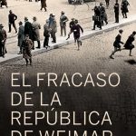 Weimar: cómo colapsa una democracia