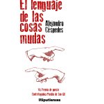 5 poemas de El lenguaje de las cosas mudas, de Alejandro Céspedes