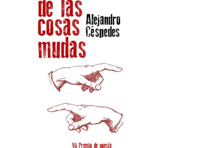 5 poemas de El lenguaje de las cosas mudas, de Alejandro Céspedes