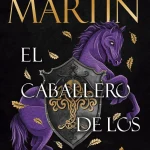 Zenda recomienda: El caballero de los Siete Reinos, de George R. R. Martin
