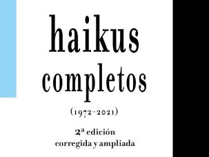 La poética de la brevedad en Luis Alberto de Cuenca: Haikus completos (1972-2021)