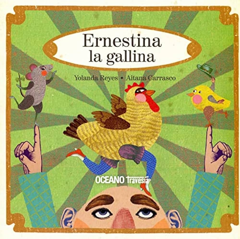 Ernestina la gallina, de Yolanda Reyes y Aitana Carrasco: novelización de la tradición