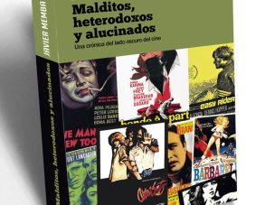 Zenda recomienda: Malditos, heterodoxos y alucinados, de Javier Memba