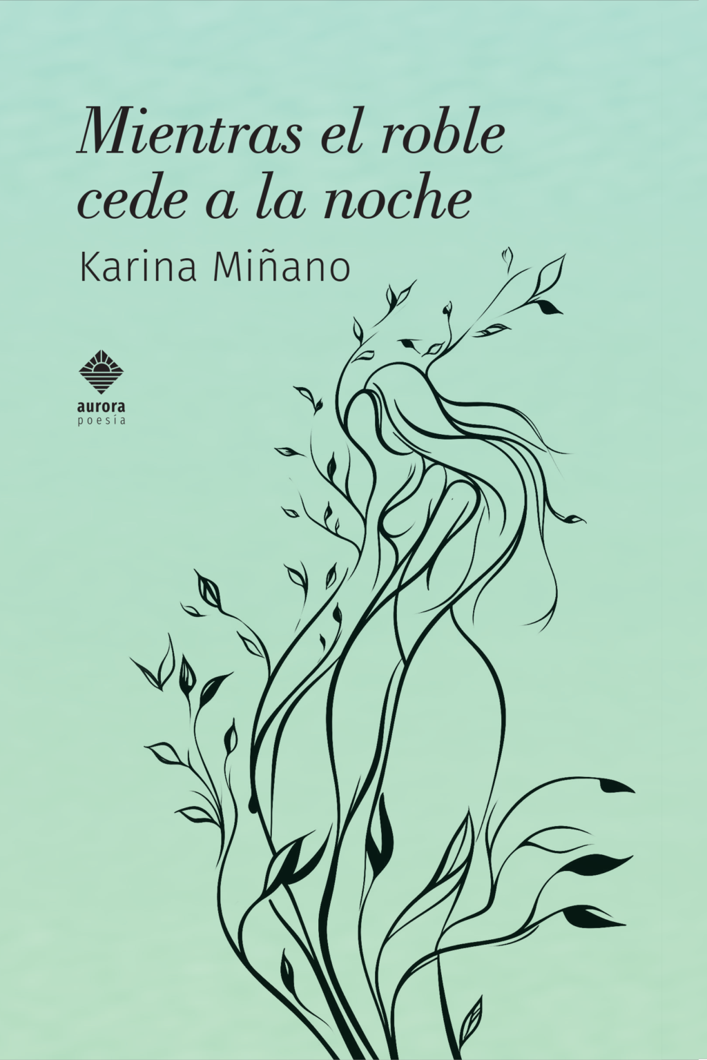 5 poemas de Mientras el roble cede a la noche, de Karina Miñano