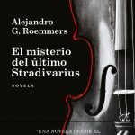 El misterio del último Stradivarius, de Alejandro G. Roemmers