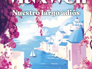 Zenda recomienda: Nuestro largo adiós, de Megan Maxwell