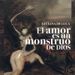 Zenda recomienda: El amor es un monstruo de Dios, de Luciana de Luca