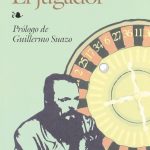 La ruleta de la vida: Dostoyevski, El jugador y la adicción al juego