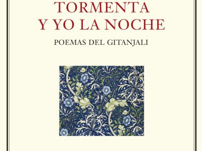 Zenda recomienda: Tú pones la tormenta y yo la noche, de Rabindranath Tagore