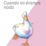 Seis claves para entender Cuando no éramos nada