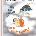 Zenda recomienda: Hada del trueno, hada del relámpago, de Han Kang y Jin Tae-Ram
