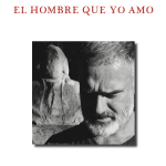 5 poemas de El hombre que yo amo, de José Manuel Lucía Megías