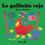 La gallinita roja, de Byron Barton: la tradición actualizada