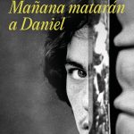 Mañana matarán a Daniel, de Aroa Moreno Durán