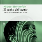 El sueño del jaguar, de Miguel Bonnefoy