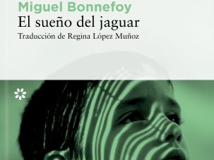 El sueño del jaguar, de Miguel Bonnefoy