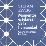 Zenda recomienda: Momentos estelares de la humanidad, de Stefan Zweig