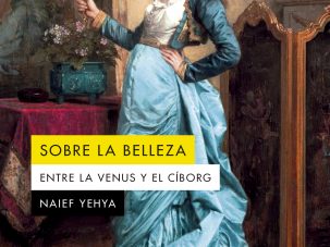Zenda recomienda: Sobre la belleza, de Naief Yehya