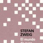 Zenda recomienda: El mundo de ayer, de Stefan Zweig