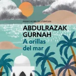 Zenda recomienda: A orillas del mar, de Abdulrazak Gurnah