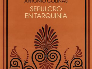 3 poemas de Sepulcro en Tarquinia, de Antonio Colinas