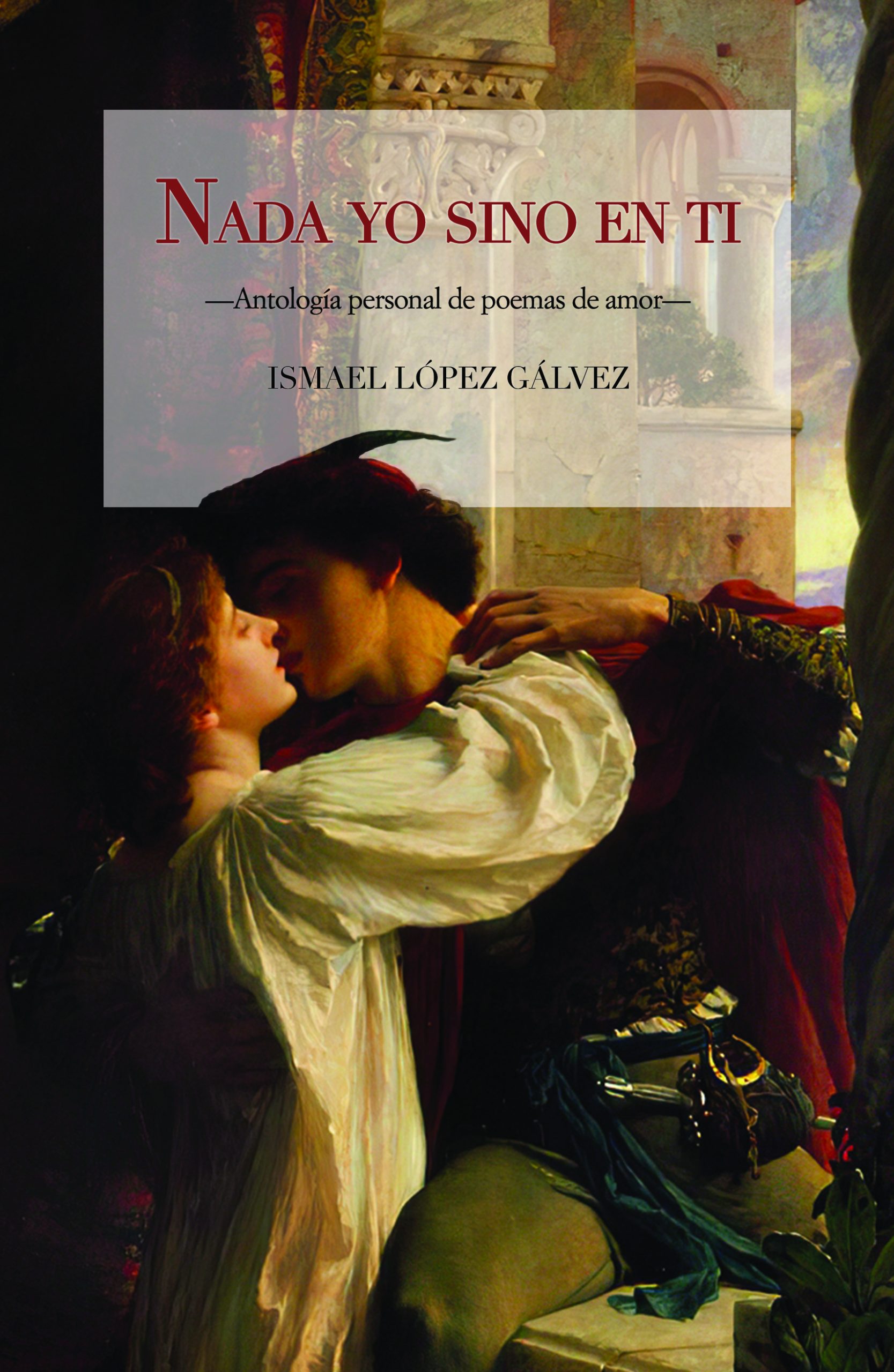 5 poemas de Nada yo sino en ti, de Ismael López Gálvez