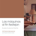 5 poemas de Las máquinas al fin festejan, de Álvaro Alarcón Martín
