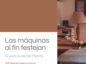 5 poemas de Las máquinas al fin festejan, de Álvaro Alarcón Martín