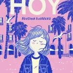 Zenda recomienda: Hoy, de Agustina Guerrero