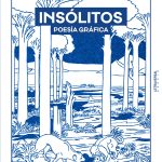 Zenda recomienda: Insólitos. Poesía gráfica, de Laura Pérez Vernetti