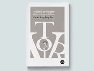 No había costumbre: Crónica de la muerte de Franco, de Miguel Ángel Aguilar