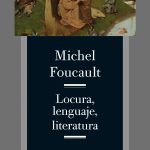 Locura, lenguaje, literatura, de Michel Foucault