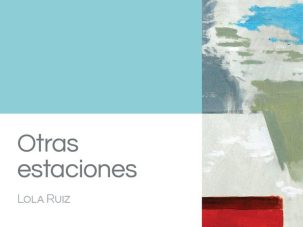 5 poemas de Otras estaciones, de Lola Ruiz