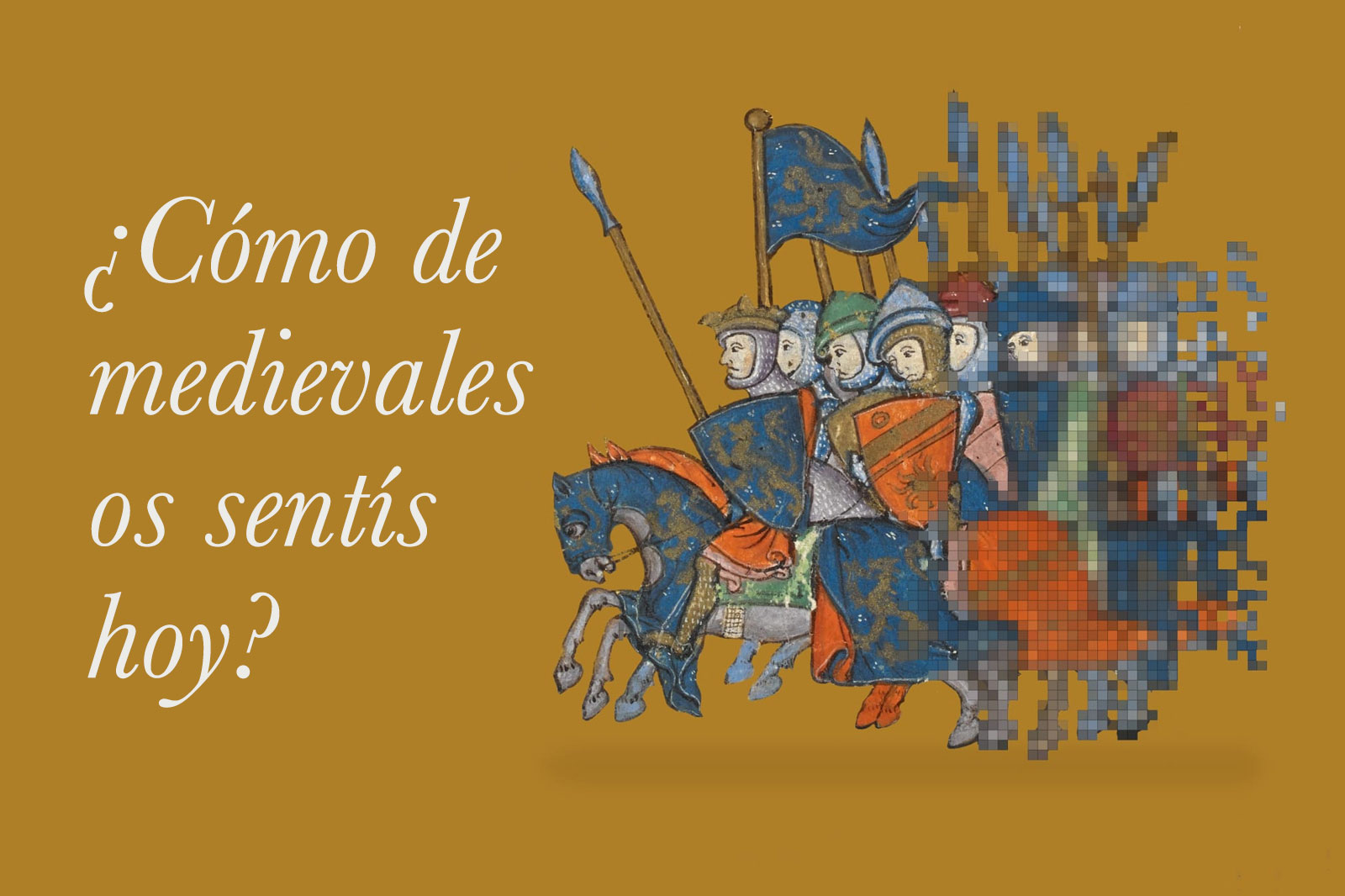 ¿Cómo de medievales os sentís hoy?