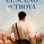 Zenda recomienda: El sueño de Troya, de Alfonso Goizueta