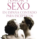 La historia del sexo patrio contada sin vergüenza