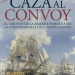 Cuando la Armada española liberó a los Estados Unidos de América