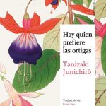 Zenda recomienda: Hay quien prefiere las ortigas, de Tanizaki Junichirō